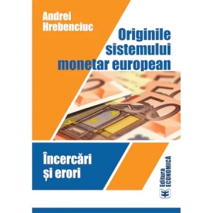 Originile sistemului monetar european. Incercari si erori