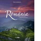 Romania. Oameni, locuri si istorii (editia a doua)