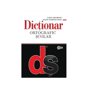 Dictionar ortografic scolar cu elemente de punctuatie