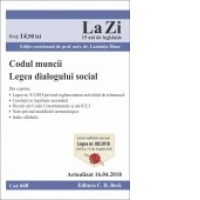 Codul muncii. Legea dialogului social. Cod 660. Actualizat la 16.04.2018