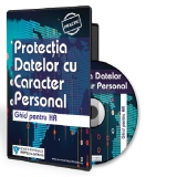 Protectia Datelor cu Caracter Personal - Ghid pentru HR (CD)