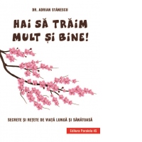 Hai sa traim mult si bine!