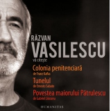 Razvan Vasilescu va citeste: Colonia penitenciara / Tunelul / Povestea maiorului Patrulescu (Audiobook)