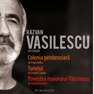Razvan Vasilescu va citeste: Colonia penitenciara / Tunelul / Povestea maiorului Patrulescu (Audiobook)