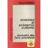 Romania si sfarsitul Europei. Amintiri din Tara pierduta