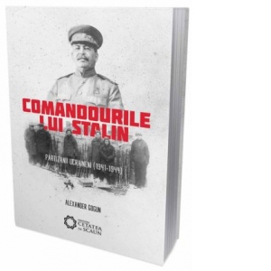 Comandourile lui Stalin. Partizanii ucrainieni (1941-1944)