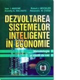 Dezvoltarea sistemelor inteligente &#238;n economie. Metodologie &#351;i studii de caz