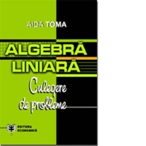 Algebra liniara. Culegere de probleme