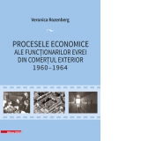 Procesele economice ale functionarilor evrei din comertul exterior 1960-1964