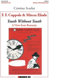 F.F. Coppola & Mircea Eliade - Youth without youth. A view from Romania