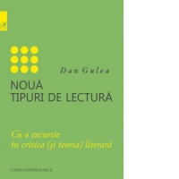 Noua tipuri de lectura - Cu o excursie in critica (si teoria) literara