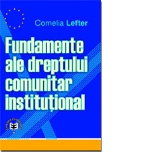 Fundamente ale dreptului comunitar institutional