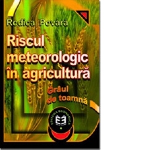 Riscul meteorologic în agricultură. Grâul de toamna