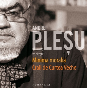 Andrei Plesu va citeste: Minima moralia / Craii de Curtea-Veche (audiobook)