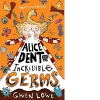 Alice Dent and the Incredible Germs