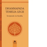 Dhammapada. Temelia legii. Invataturile lui Buddha