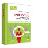 Interviul - Admiterea la INM Probele scrise si proba psihologica. Editia a II-a, revazuta si adaugita