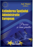 Extinderea Spatiului Administrativ European. Procese si bune practici