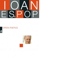 Opera poetica. Ioan Es. Pop