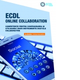 ECDL Online collaboration. Competente pentru configurarea si utilizarea unor instrumente digitale colaborative