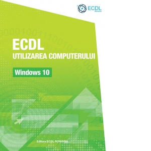 ECDL Utilizarea computerului. Windows 10 Calculatoare poza bestsellers.ro
