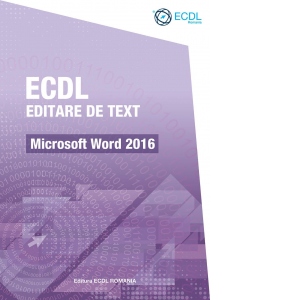 ECDL Editare de text. Microsoft Word 2016 2016 poza bestsellers.ro