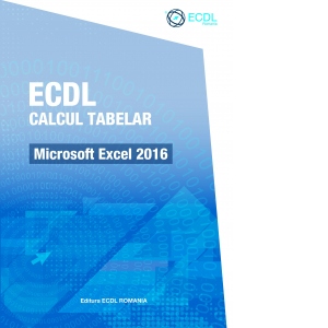 ECDL Calcul tabelar. Microsoft Excel 2016 2016 poza bestsellers.ro
