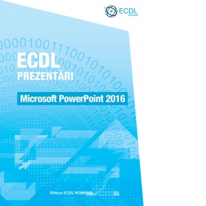 ECDL Prezentari. Microsoft PowerPoint 2016 2016 poza bestsellers.ro