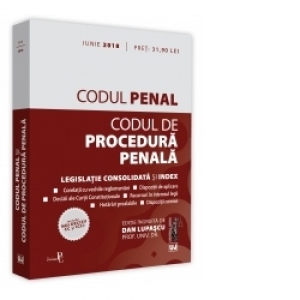 Codul penal si Codul de procedura penala. Editie tiparita pe hartie alba - Legislatie consolidata si index: iunie 2018 - include noi decizii CC si ICCJ