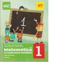 Matematica si explorarea mediului. Caiet de lucru. Clasa I. Partea a I-a