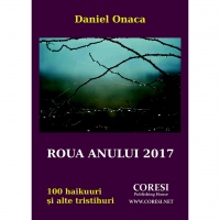 Roua anului 2017. 100 haikuuri si alte tristihuri