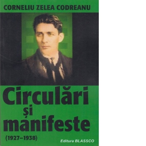 Circulari si manifeste (1927 - 1938). Prima editie din Tara dupa editia din 1940