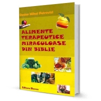 Alimente terapeutice miraculoase din Biblie