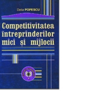 Competitivitatea &#238;ntreprinderilor mici &#351;i mijlocii