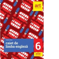 Limba engleza. Caiet pentru clasa a VI-a