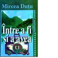 Intre a fi si a avea. Eseuri ecologiste