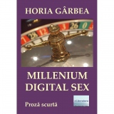 Millenium Digital Sex. Proza scurta