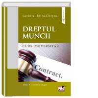 Dreptul muncii. Curs universitar. Editia a II-a revazuta si adaugita