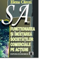 S.A. Functionarea si incetarea societatilor comerciale pe actiuni
