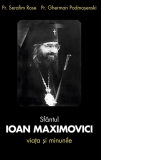 Sfantul Ioan Maximovici. Viata si minunile