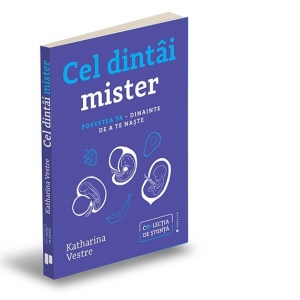 Cel dintai mister. Povestea ta - dinainte de a te naste