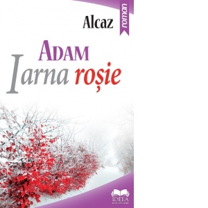 Adam. Iarna rosie. Vol. I