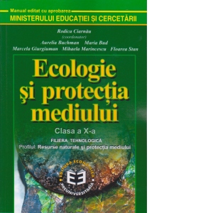 Ecologie Si Protectia Mediului. Manual Pentru Clasa A X-a