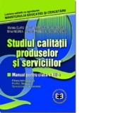 Studiul calitatii produselor si serviciilor. Manual pentru clasa a XII-a