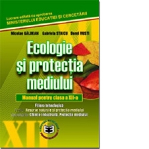 Ecologie si protectia mediului. Manual pentru clasa a XII-a