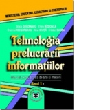 Tehnologia prelucrarii informatiilor. Manual pentru scoala de arte si meserii. Anul I