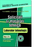 Solicitãri ºi mãsurãri tehnice. Laborator tehnologic, Clasa a X-a, Editia a II-a