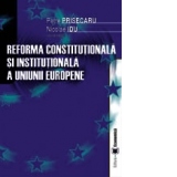 Reforma constitu&#355;ional&#259; &#351;i institu&#355;ional&#259; a Uniunii Europene