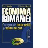 Economia Rom&#226;niei. Culegere de teste-gril&#259; &#351;i studii de caz