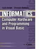 Informatics. Computer Hardware and Programming in Visual Basic